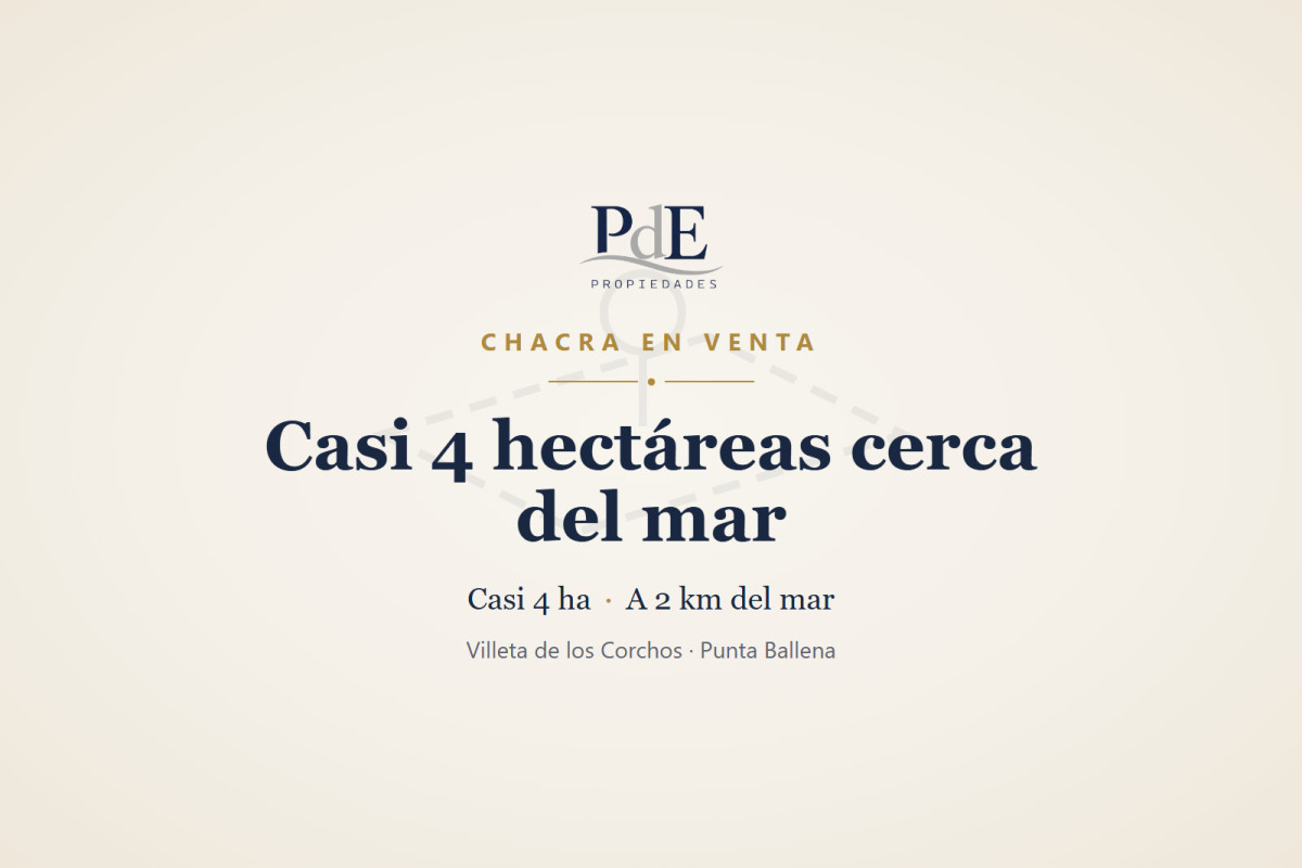 Chacra en venta | Casi 4 hectáreas, a 2 km del mar. Ubicación: Villeta de los Corchos, Punta Ballena