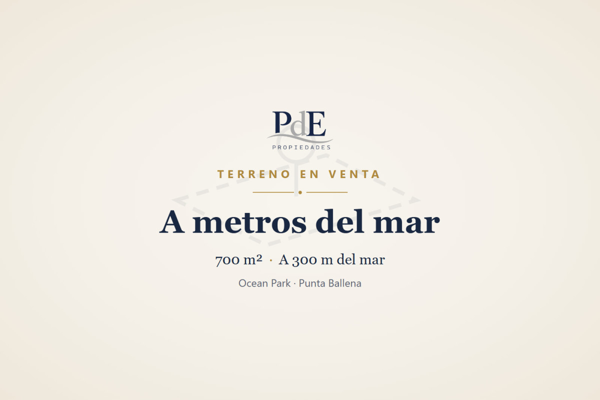 Terreno en venta | 700 m² a 300 m del mar. Ubicación: Ocean Park, Punta Ballena